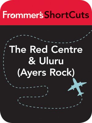 cover image of The Red Centre and Uluru (Ayers Rock), Australia